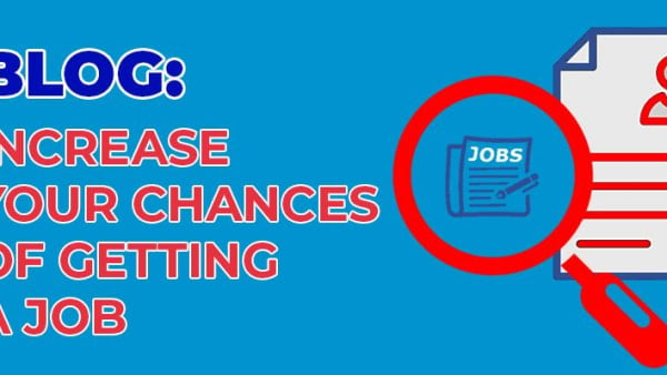 Increase Your Chances of Getting a Job